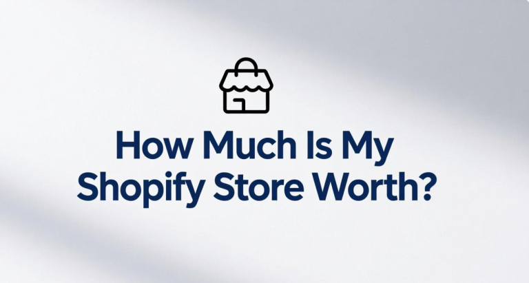 How Much Is My Shopify Store Worth?
